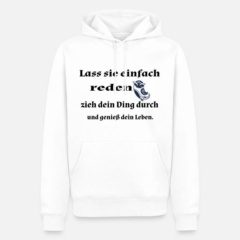 Lass sie einfach... - Männer Premium Bio Hoodie - Weiß