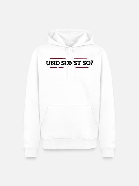 Und sonst so? - Männer Premium Bio Hoodie -