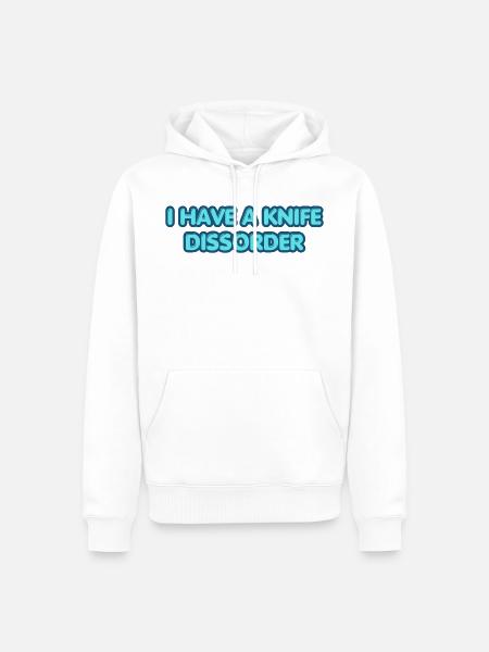 I Have a Knife Disorder - Männer Premium Bio Hoodie - Weiß