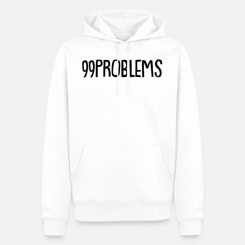 99 Problems - Männer Premium Bio Hoodie - Weiß