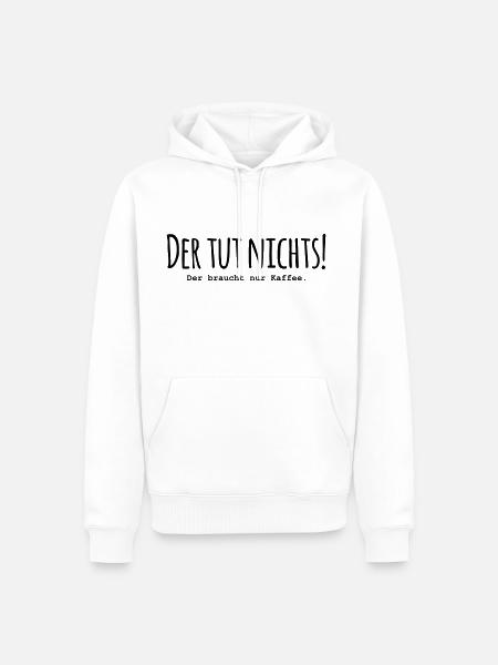Der tut nichts! Der braucht nur Kaffee - Männer Premium Bio Hoodie - Weiß