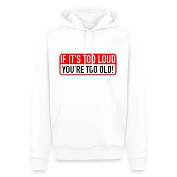 If it’s too loud, you’re too old! - Männer Premium Bio Hoodie - Weiß - Vorne - Nico (187cm)