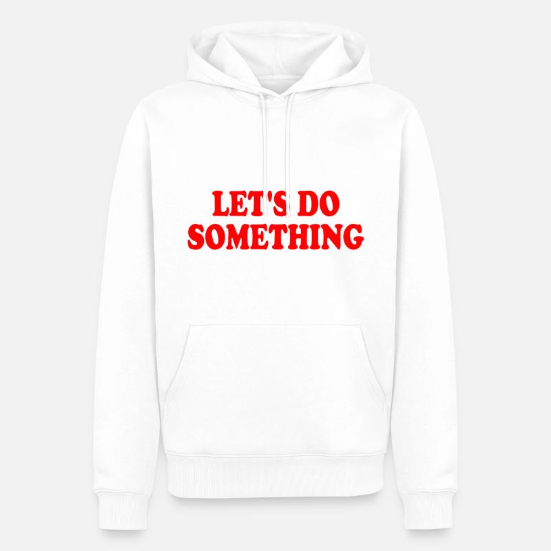 lets do something - Sweat à capuche Premium bio Homme - blanc