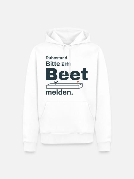 Ruhestand – Bitte am Beet melden - Männer Premium Bio Hoodie - Weiß