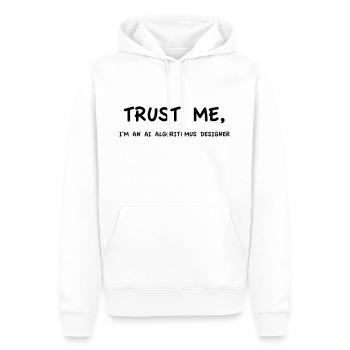 Croyez-moi, je suis un concepteur d’algorithmes d’IA - Sweat à capuche Premium bio Homme - blanc - Devant - Nico (187cm)