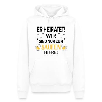 Er Heiratet wir sind nur zum Saufen Hier - Männer Premium Bio Hoodie - Weiß - Vorne - Nico (187cm)