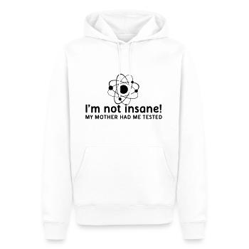 I'm not insane verrückt Atomphysik Wissenschaftler - Männer Premium Bio Hoodie - Weiß - Vorne - Nico (187cm)