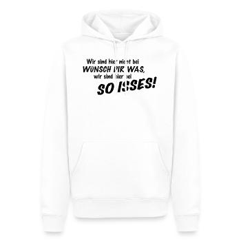 Wir sind hier nicht bei Wünsch Dir was! Kapiert?! - Männer Premium Bio Hoodie - Weiß - Vorne - Nico (187cm)