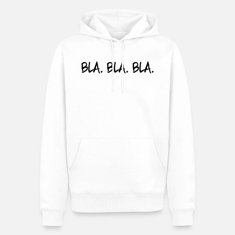 Bla Bla Bla - Männer Premium Bio Hoodie - Weiß