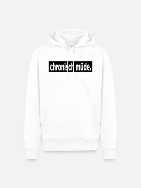 Chronisch Müde. - Männer Premium Bio Hoodie - Weiß