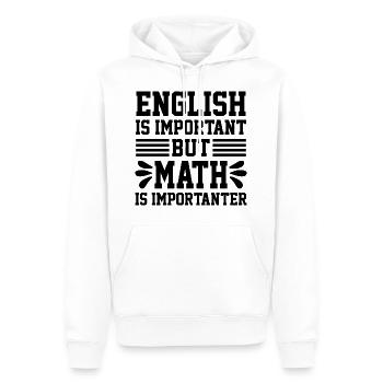 Englisch ist wichtig, aber Mathematik ist wichtiger - Männer Premium Bio Hoodie - Weiß - Vorne - Nico (187cm)