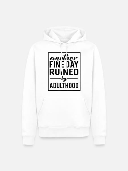 Funny sarcastic sayings sarcasm saying - Men’s Premium Organic Hoodie - white
