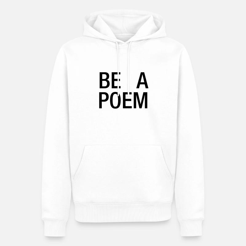 Be a Poem - Männer Premium Bio Hoodie - Weiß