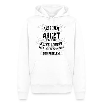 Arzt Doktor Spruch Geschenkidee - Männer Premium Bio Hoodie - Weiß - Vorne - Nico (187cm)