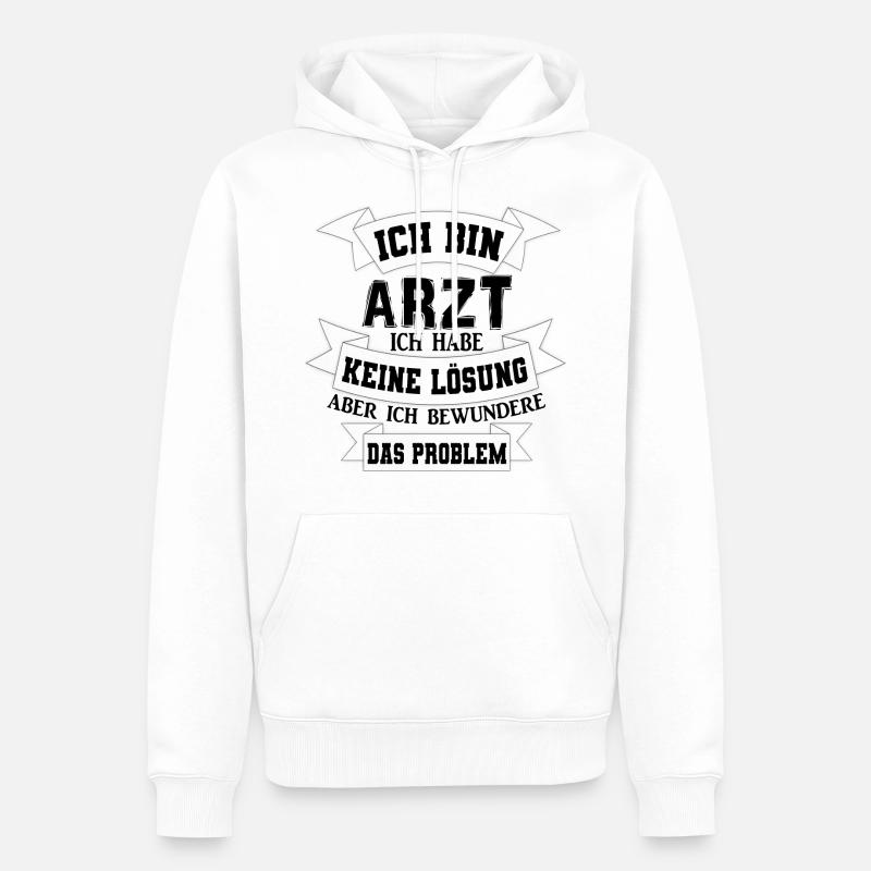 Arzt Doktor Spruch Geschenkidee - Männer Premium Bio Hoodie - Weiß
