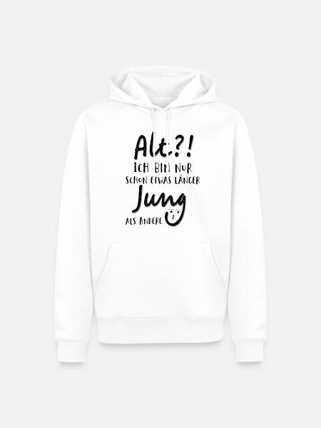 Alt Ich bin nur schon etwas länger jung als Andere - Männer Premium Bio Hoodie - Weiß