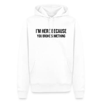 I'm Here Because You Broke Something - Men’s Premium Organic Hoodie - white - Front - Nico (187cm)