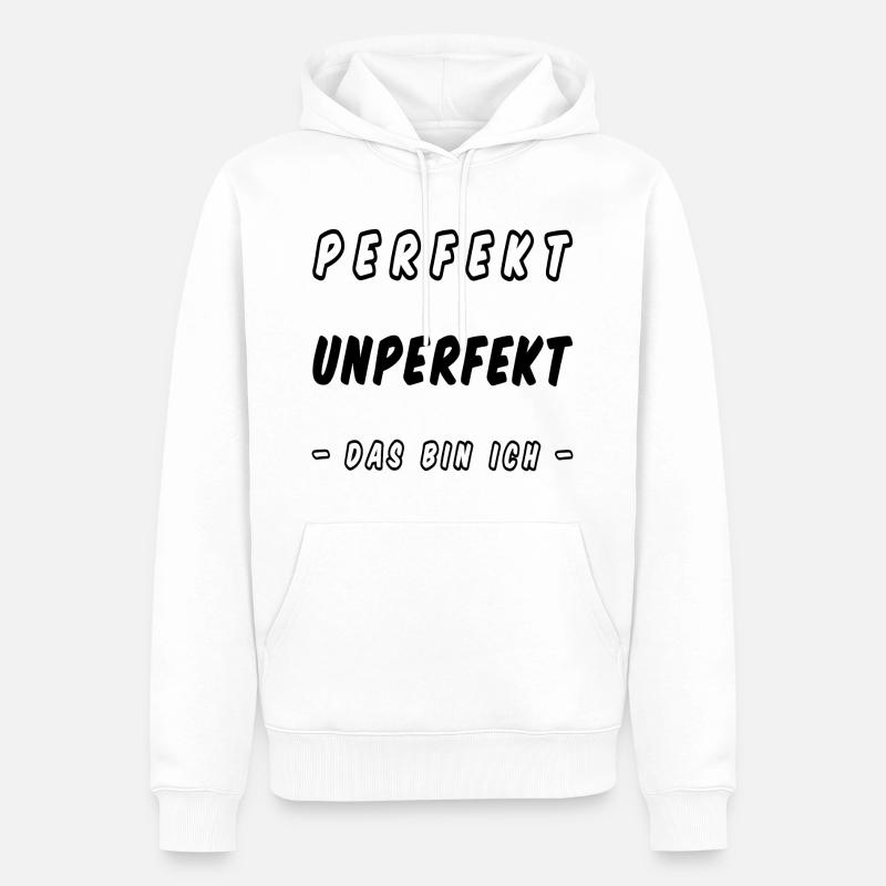 PERFEKT UNPERFEKT - DAS BIN ICH - Männer Premium Bio Hoodie - Weiß