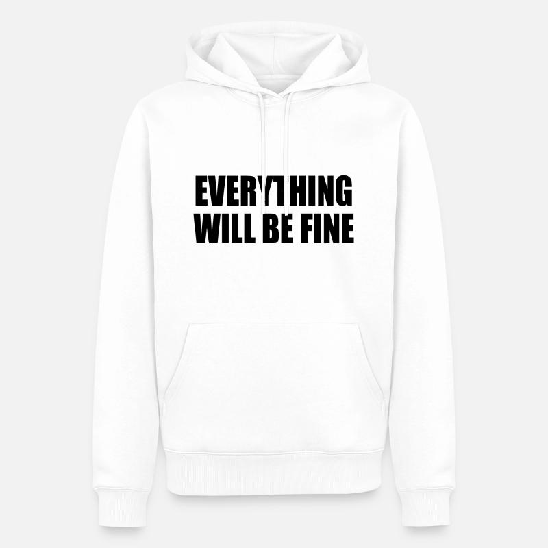 everything will be fine - Sweat à capuche Premium bio Homme - blanc