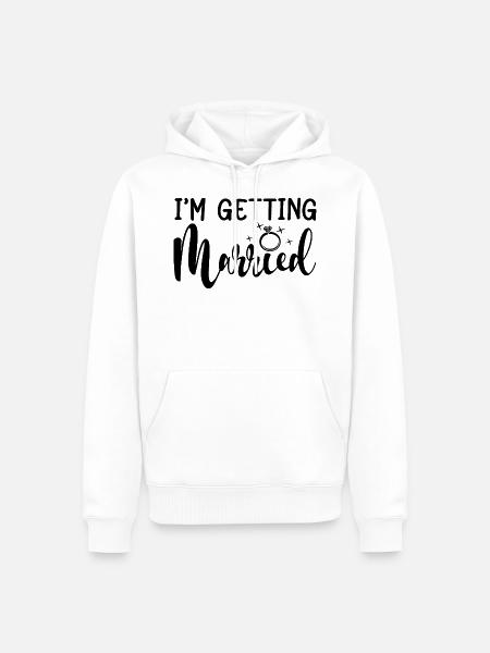 I'm Getting Married Engagement Party Matching Gift - Men’s Premium Organic Hoodie - white