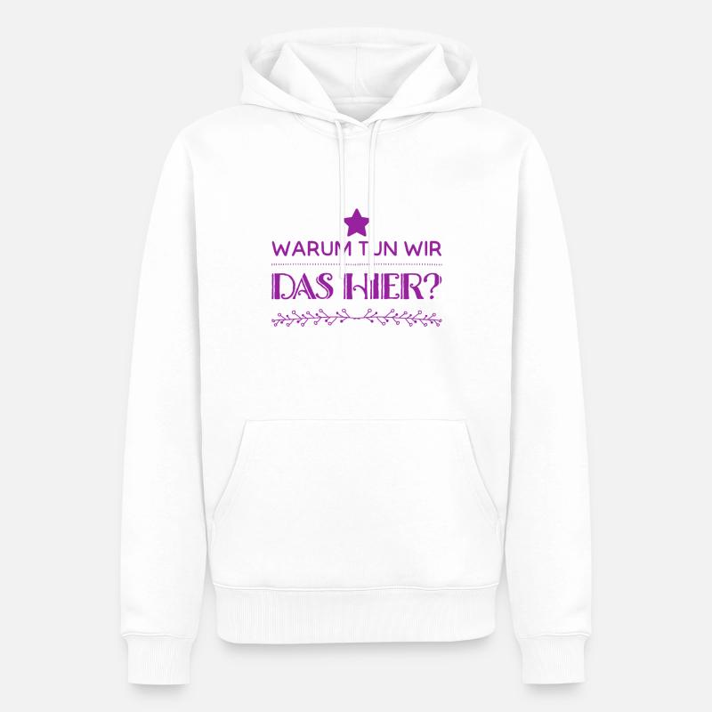 warum machen wir das? - Männer Premium Bio Hoodie - Weiß