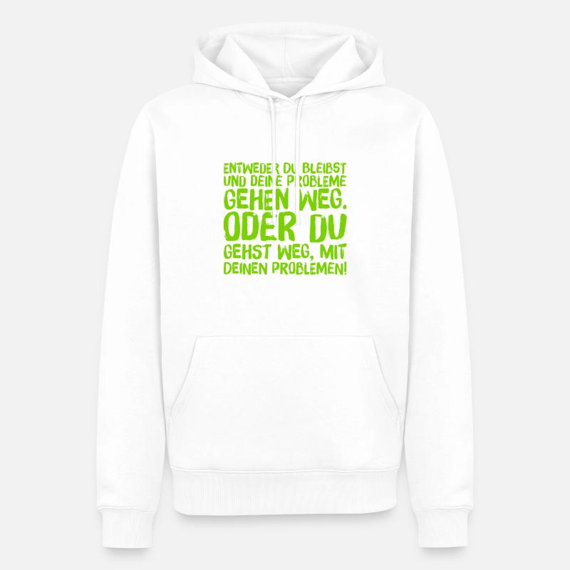 geh weg oder bleib - Männer Premium Bio Hoodie - Weiß