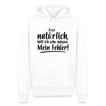 ABER NATÜRLICH, HÄTT ICH SEHN MÜSSEN MEIN FEHLER - Männer Premium Bio Hoodie - Weiß - Vorne - Nico (187cm)