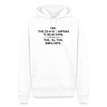 Siehe. Darum wollte ich zu Hause bleiben - Männer Premium Bio Hoodie - Weiß - Vorne - Nico (187cm)