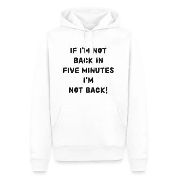 Si je ne suis pas de retour dans cinq minutes, attendez plus longtemps! - Sweat à capuche Premium bio Homme - blanc - Devant - Nico (187cm)