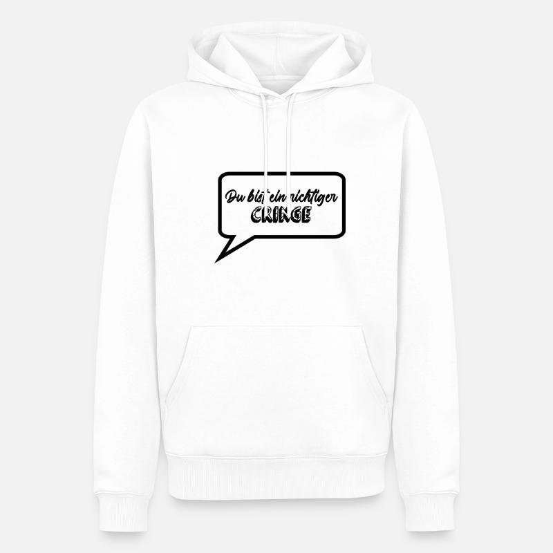 Du bist ein richtiger CRINGE - Männer Premium Bio Hoodie - Weiß