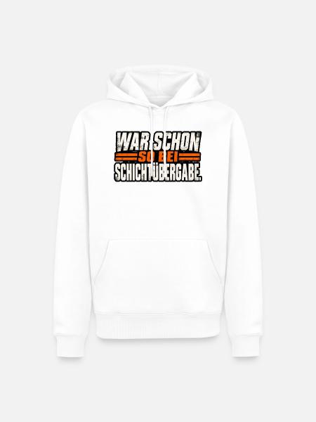 War schon so bei Schichtübergabe - Männer Premium Bio Hoodie - Weiß