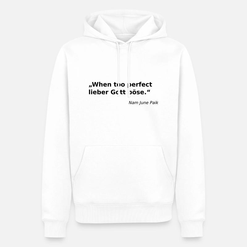 When too perfect lieber Gott böse. - Männer Premium Bio Hoodie - Weiß