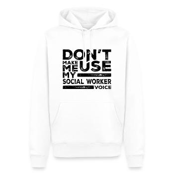 Dont Make Me Use My Social Worker Voice - Men’s Premium Organic Hoodie - white - Front - Nico (187cm)