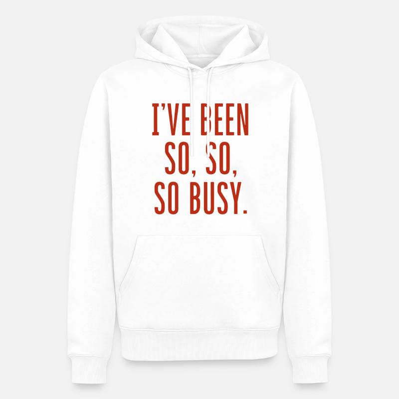 J’ai été tellement occupé - Sweat à capuche Premium bio Homme - blanc