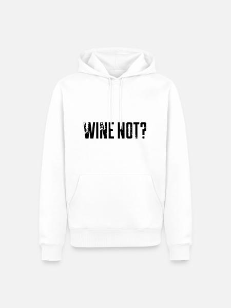 wine not? - Men’s Premium Organic Hoodie - white