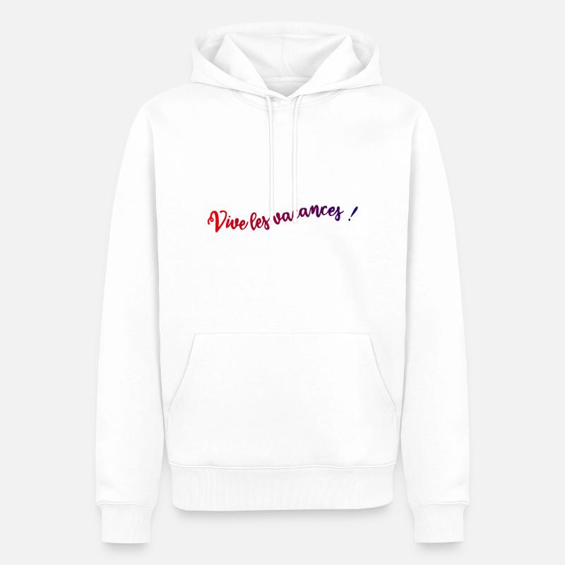 VIVE LES VACANCES. VACANCES. BONNES VACANCES - Sweat à capuche Premium bio Homme - blanc