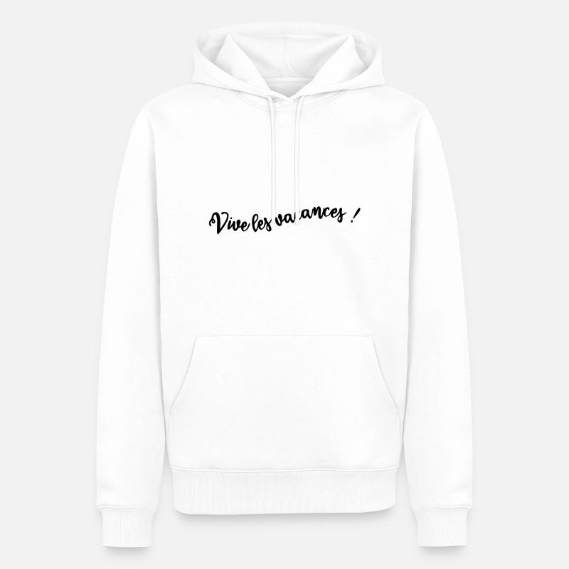 VIVE LES VACANCES. VACANCES. BONNES VACANCES - Sweat à capuche Premium bio Homme - blanc