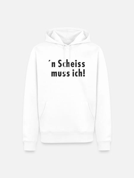 ´n Scheiss muss ich - Männer Premium Bio Hoodie - Weiß
