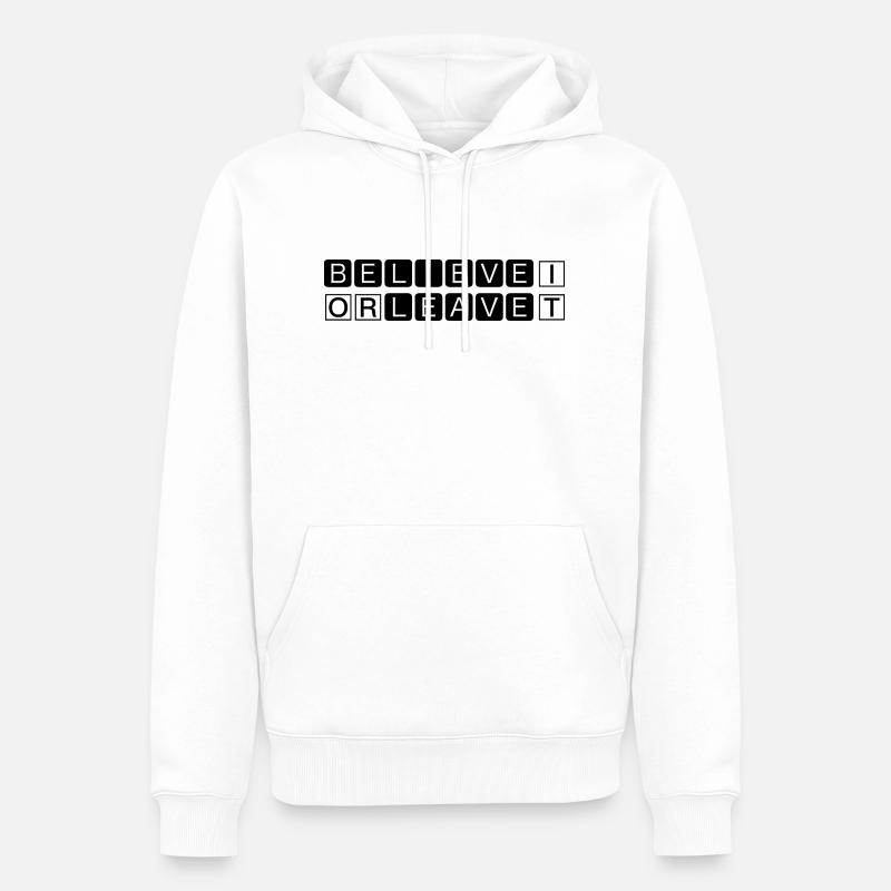 Glaube daran oder geh - Männer Premium Bio Hoodie - Weiß