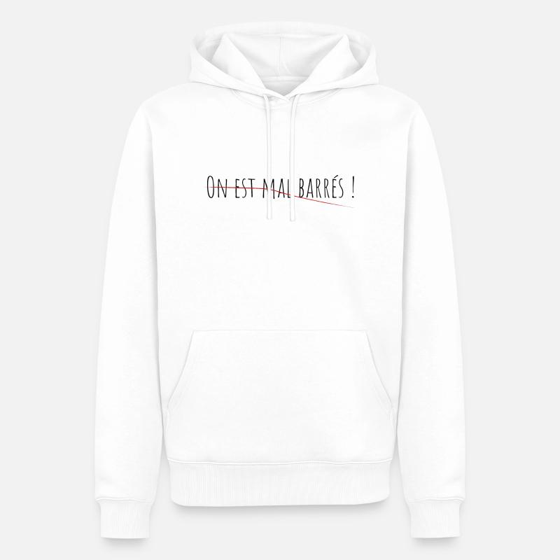 On est mal barrés ! - Sweat à capuche Premium bio Homme - blanc