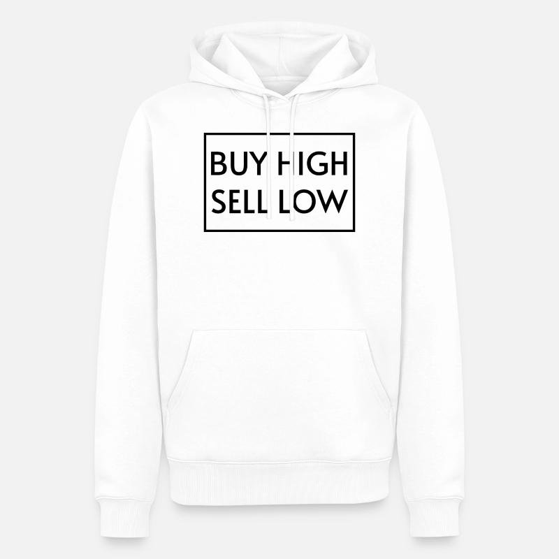 Buy high - Sell low - Männer Premium Bio Hoodie - Weiß