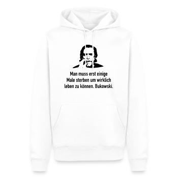 Bukowski: Man muss erst einige Male sterben um wi - Männer Premium Bio Hoodie - Weiß - Vorne - Nico (187cm)
