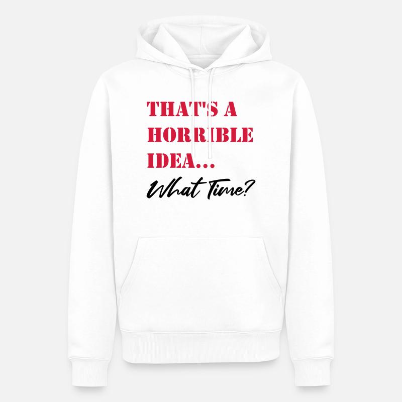 Thats a horrible Idea - Männer Premium Bio Hoodie - Weiß