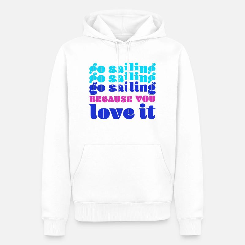 Faites de la voile - Sweat à capuche Premium bio Homme - blanc