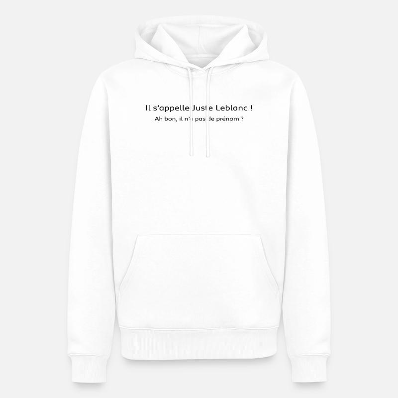 Il s'appelle Juste Leblanc - Sweat à capuche Premium bio Homme - blanc