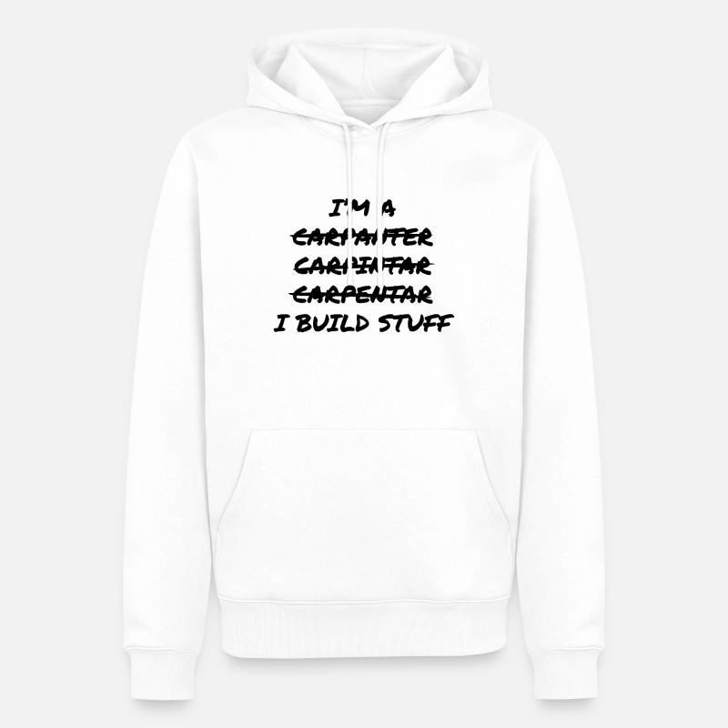 Trucs de construction de charpentier - Sweat à capuche Premium bio Homme - blanc