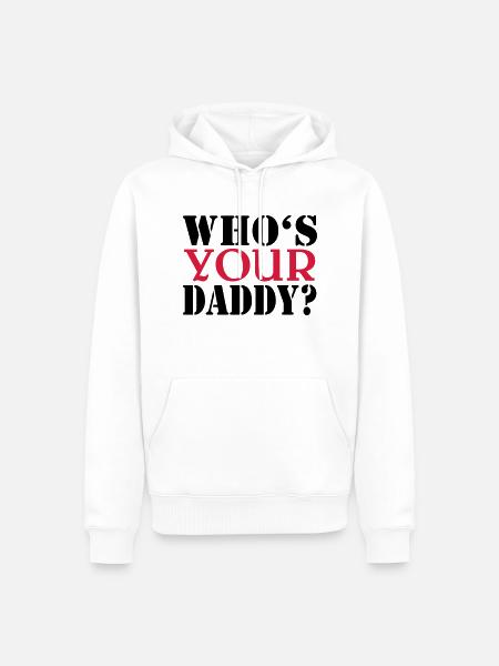 Who's your daddy - Männer Premium Bio Hoodie - Weiß