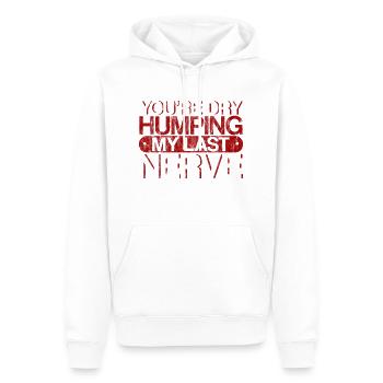 You're Dry Humping My Last Nerve 3 - Men’s Premium Organic Hoodie - white - Front - Nico (187cm)
