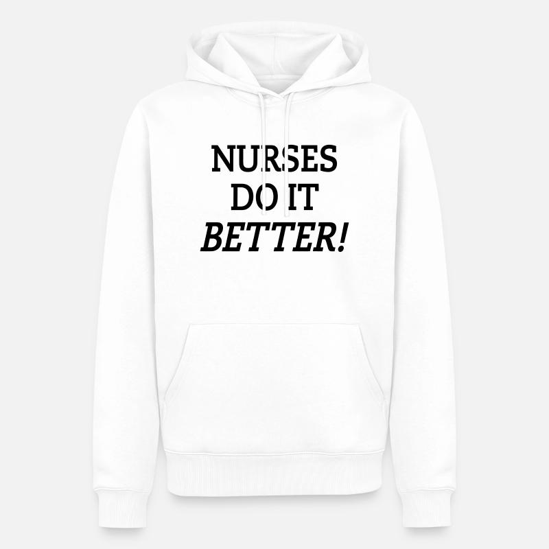 Nurses do it better - Männer Premium Bio Hoodie - Weiß