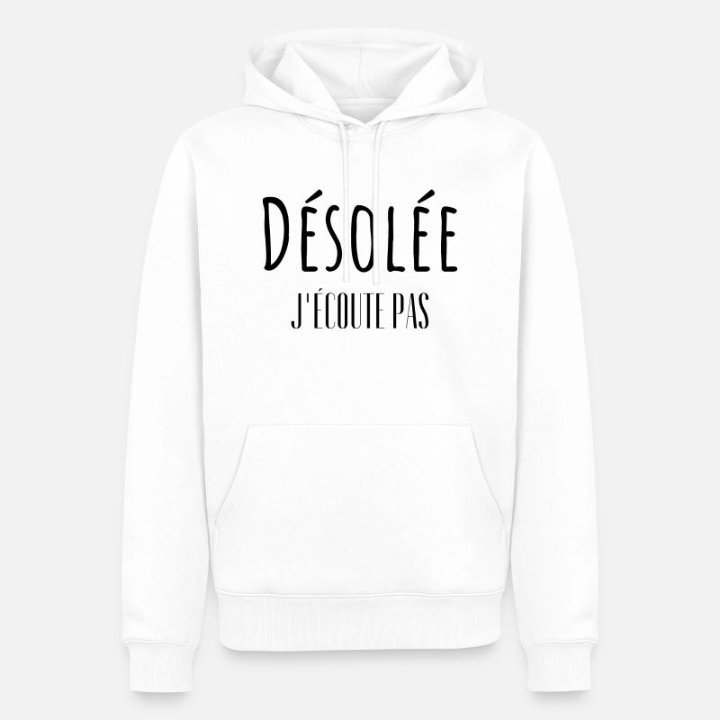 Désolée j'écoute pas - Sweat à capuche Premium bio Homme - blanc